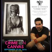 VIVA LAS VEGAS! VIVEROS COMING TO LIFE IS BEAUTIFUL ‘CRIME ON CANVAS’ GROUP SHOW